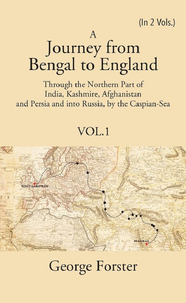 A Journey Form Bengal To England, Through The Northern Part Of India, Kashmire, Afghanistan And Persia And - Gyan Books - Distacart