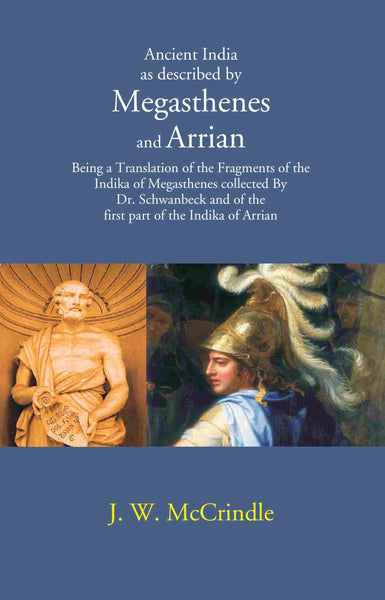 Ancient India As Described By Megasthenes And Arrian: Being A Translation Of The Fragments Of The Indika - Gyan Books - Distacart