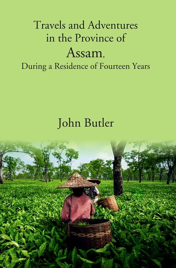 Travels and Adventures in the Province of Assam, During a Residence of Fourteen Years - Gyan Books - Distacart