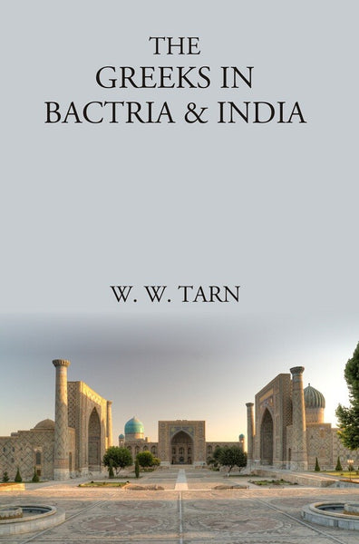 The Greeks in Bactria & India - Gyan Books - Distacart