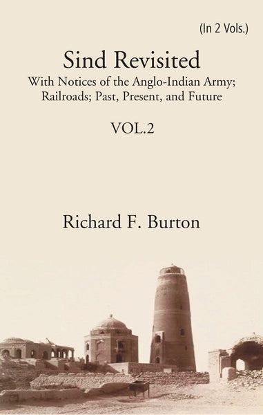 Sind Revisited: With Notices Of The Anglo-Indian Army; Railroads; Past, Present, And Future 2nd - Gyan Books - Distacart