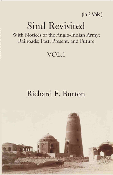Sind Revisited: With Notices Of The Anglo-Indian Army; Railroads; Past, Present, And Future 1st - Gyan Books - Distacart