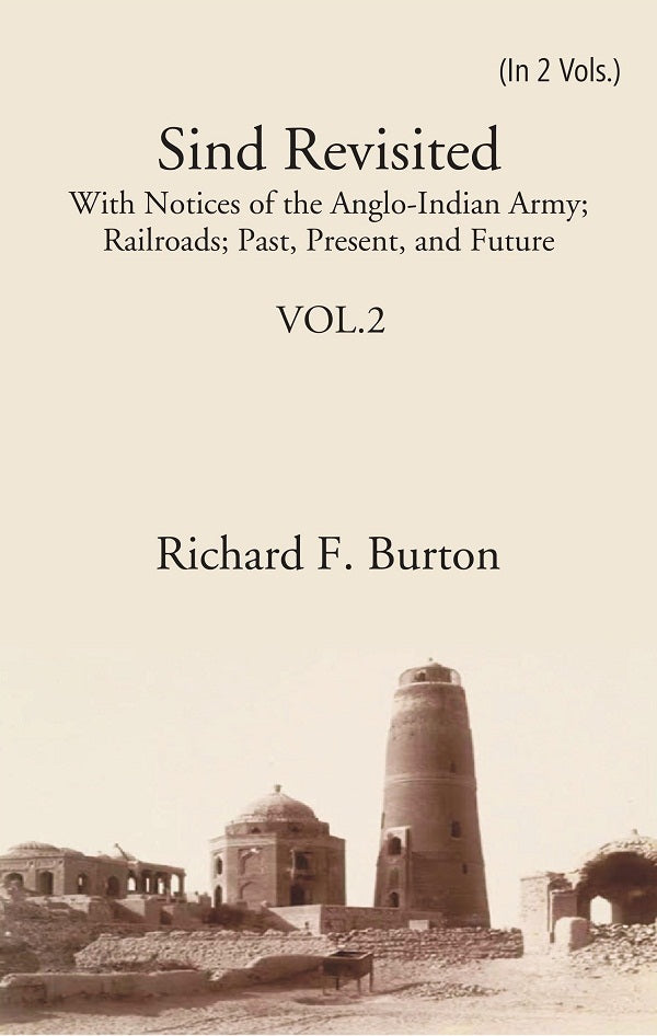 Sind Revisited: With Notices Of The Anglo-Indian Army; Railroads; Past, Present, And Future 2nd - Gyan Books - Distacart