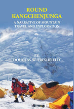 Thumbnail for ROUND KANGCHENJUNGA: A NARRATIVE OF MOUNTAIN TRAVEL AND EXPLORATION - Gyan Books - Distacart