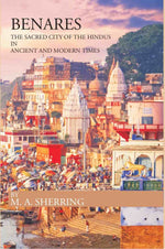 Thumbnail for BENARES THE SACRED CITY OF THE HINDUS IN ANCIENT AND MODERN TIMES - Gyan Books - Distacart
