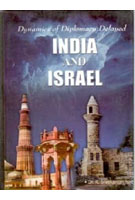Dynamics of Diplomacy Delayed: India and Israel - Gyan Books - Distacart