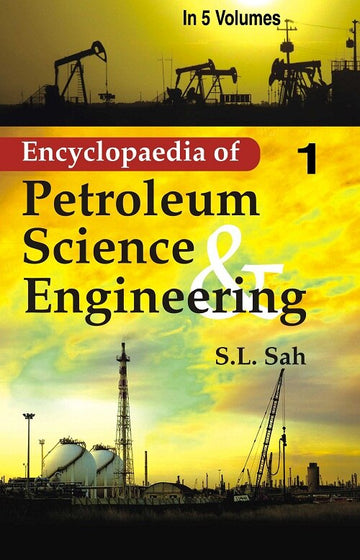 Encyclopaedia of Petroleum Science and Engineering (Geochemistry, Petroleum Geology and Petrography) Vol. 5th - Gyan Books - Distacart
