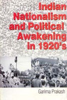Indian Nationalism and Political Awakening in 1920S - Gyan Books - Distacart
