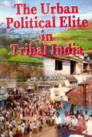 Thumbnail for The Urban Political Elite in Tribal India - Gyan Books - Distacart
