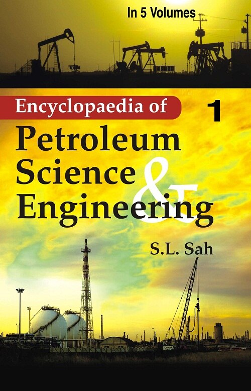 Encyclopaedia of Petroleum Science and Engineering (Drilling and Drilling Fluids, Well Cementing, Production and Transport of Oil and Natural Gas) Vol. 7th - Gyan Books - Distacart