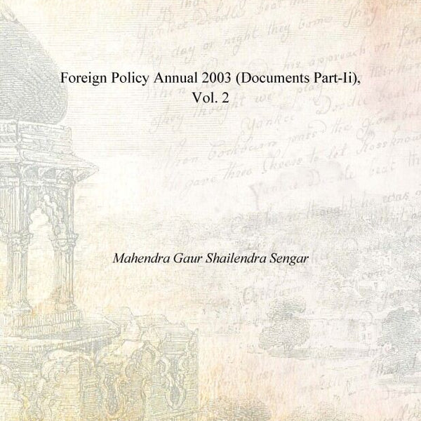 Foreign Policy Annual 2003 (Documents Part-II) Vol. 2nd - Gyan Books - Distacart