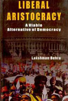 Liberal Aristocracy: a Viable Alternative of Democracy - Gyan Books - Distacart