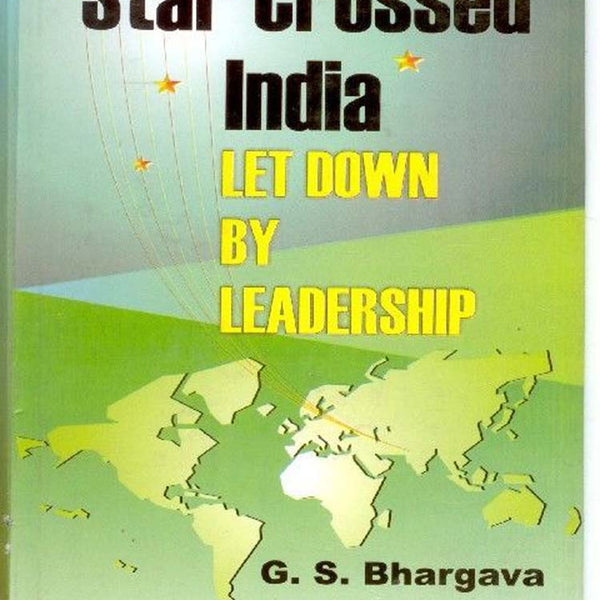 Star Crossed India: Let Down By Leadership - Gyan Books - Distacart