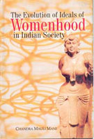The Evolution of Ideals of Womenhood in Indian Society - Gyan Books - Distacart