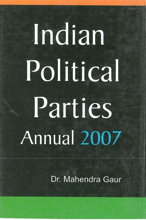 Indian Political Parties Annual 2007 (September 2006 to March 2007) Vol. 2nd - Gyan Books - Distacart