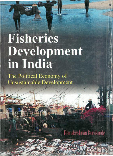 Fisheries Development in India the Pollitical Economy of Sustainable Development Vol. 1st - Gyan Books - Distacart