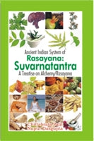 Ancient Indian System of Rasayana Suvarnatantra a Treattise On Alchemy - Gyan Books - Distacart