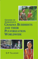 Thumbnail for Genesis of Indigenous Chakma Budhist and Their Pulverization Worldwide - Gyan Books - Distacart
