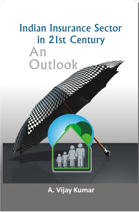 Indian Insurance Sector in 21St Century: an Outlook - Gyan Books - Distacart