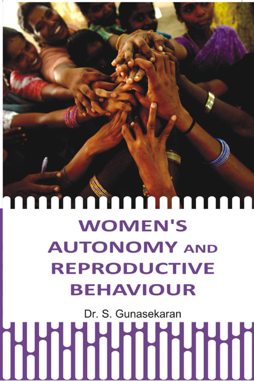 Women's Autonomy and Reproductive Behaviour - Gyan Books - Distacart