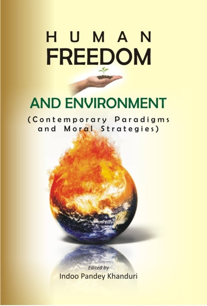 Human Freedom and Environment Contemporary Paradigms and Moral Strategies - Gyan Books - Distacart