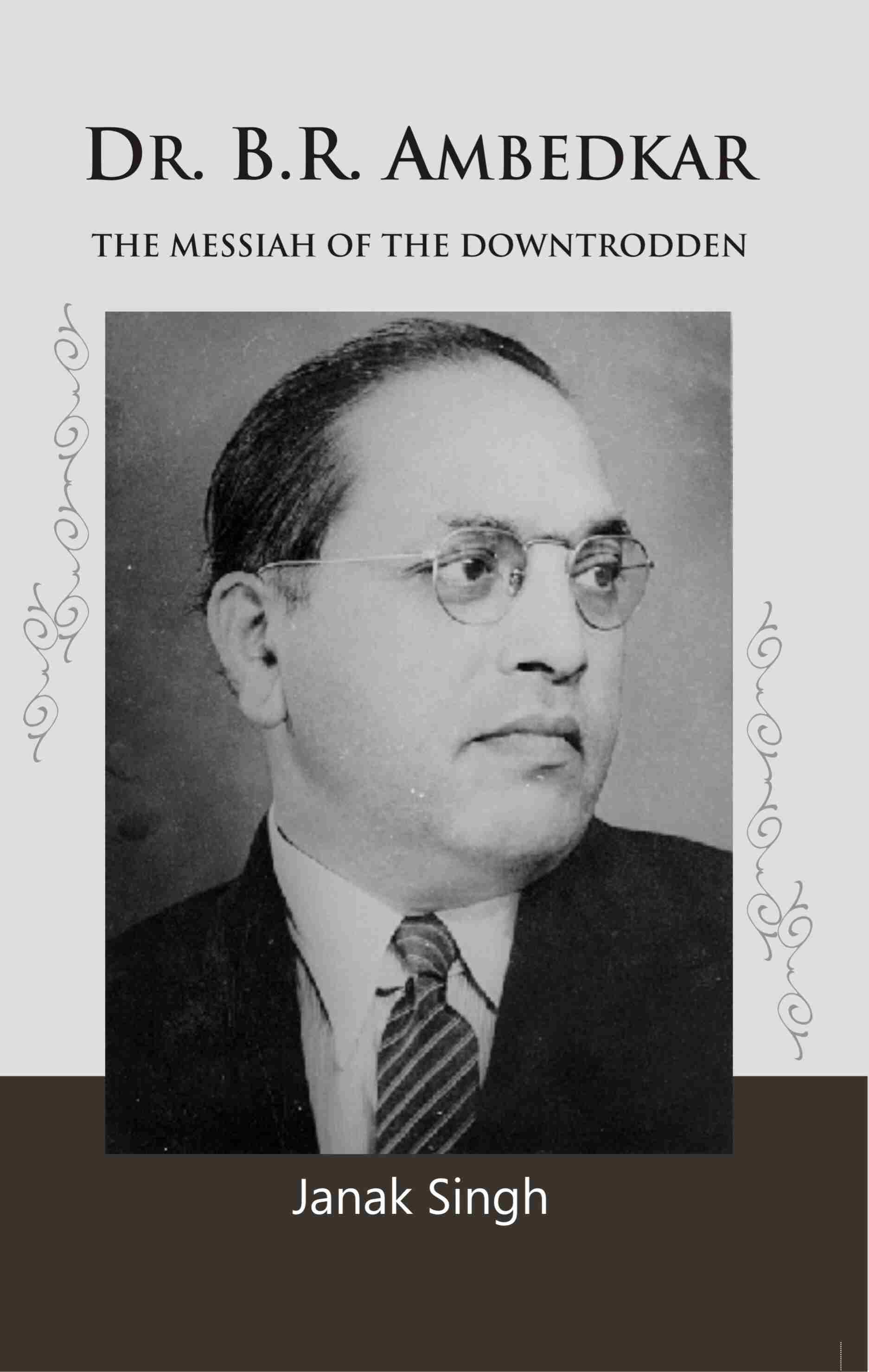 Dr. B.R. Ambedkar: the Messiah of the Downtrodden - Gyan Books - Distacart
