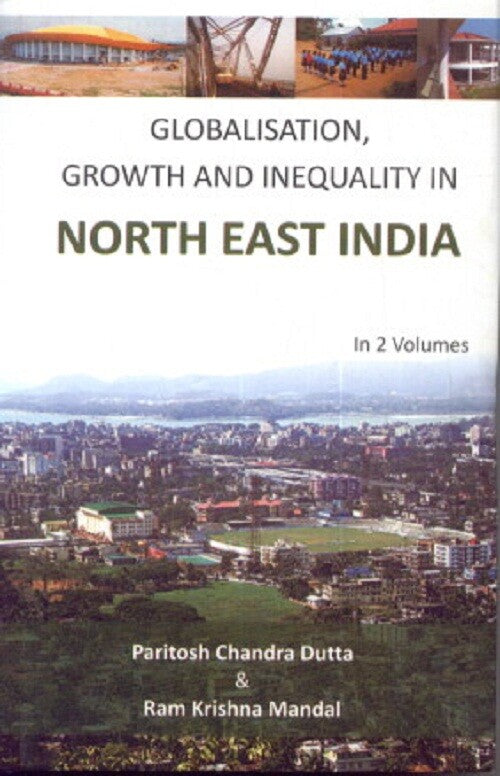 Globalisation, Growth and Inequality in North East India Vol. 2nd - Gyan Books - Distacart
