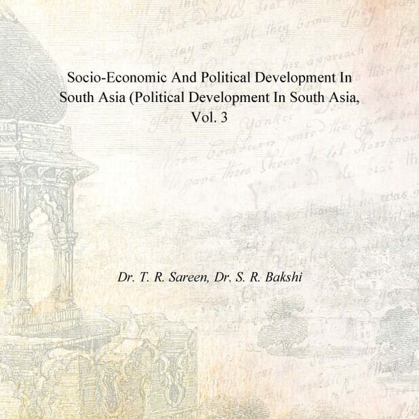 Socio-Economic and Political Development in South Asia (Political Development in South Asia Vol. 3rd - Gyan Books - Distacart
