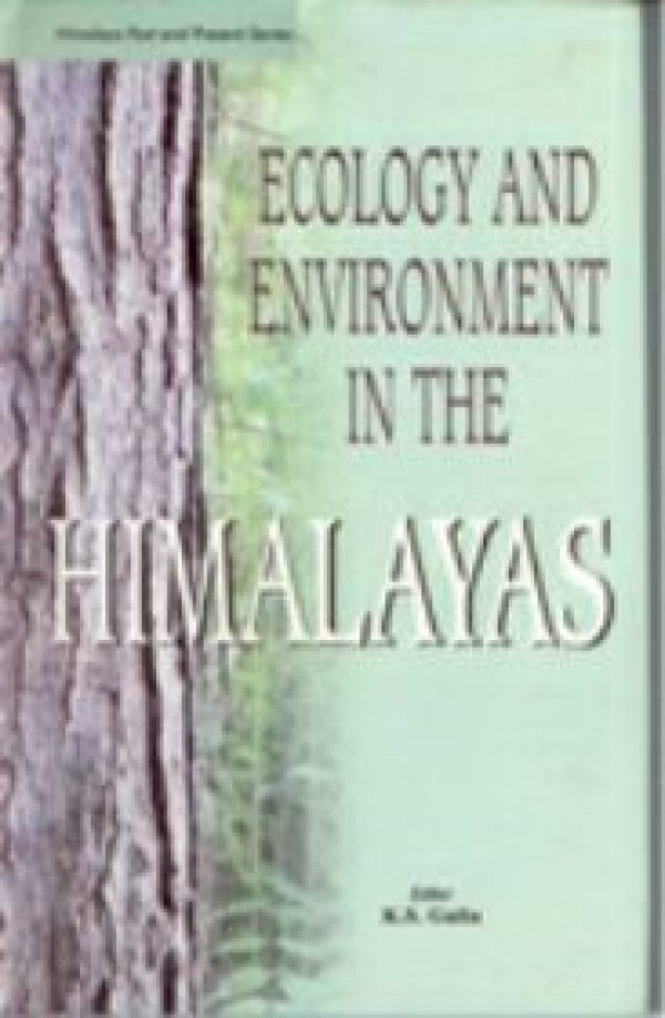 Ecology and Environment in the Himalayas - Gyan Books