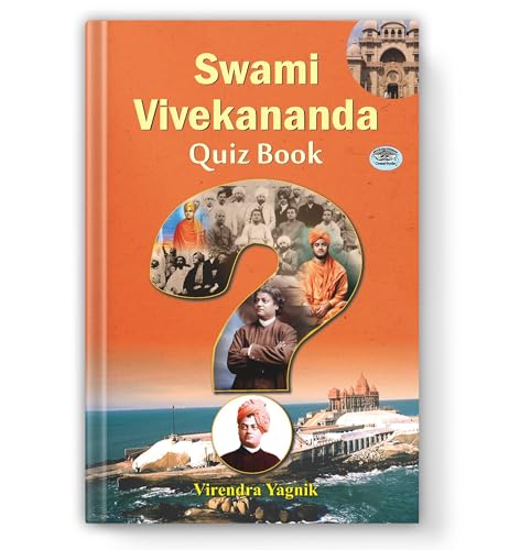 Swami Vivekananda Quiz Book | 1000+ Mcqs And Questions On His Life, Timeless Teachings, Vedanta Philosophy And Speeches For Students And Aspirants-Virendra Yagnik - Dista