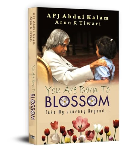 You Are Born To Blossom By Dr. A.P.J. Abdul Kalam | Inspirational & Motivational Guide To National Development And Personal Growth For Students And Youth-A.P.J. Abdul Kalam & Arun Tiwari - Dista