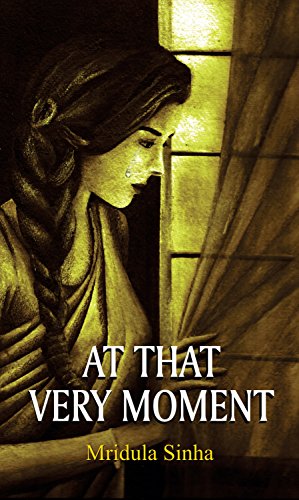 At That Very Moment: A Tale Of Fate, Love, And Redemption (Bestseller Indian Writing Book)-Mridula Sinha - Dista