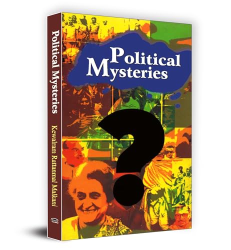 Political Mysteries | K. R. Malkani | The Secrets Of Political Assassinations And Mysterious Events | Uncovering The Truth Behind Historical Tragedies And Enigmatic Incidents | Political History Conspiracy Theories True Crime World Events-K R Malkani - Dista