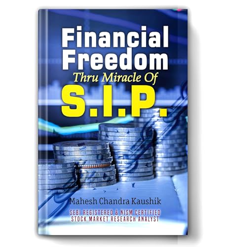 Financial Freedom Thru Sip (Systematic Investment Plan): Master Wealth Creation Through Mutual Funds | Proven Investment Strategies, Risk Management & Long-Term Growth Guide By Mahesh Chandra Kaushik [Premium Paperback - Book In English] - Dista