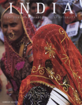INDIA -Colours and Shadows of Spirituality by Adrian Myer - Om Books - Distacart