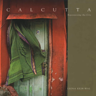 Calcutta : Repossessing the City by Leena Kejriwal - Om Books - Distacart