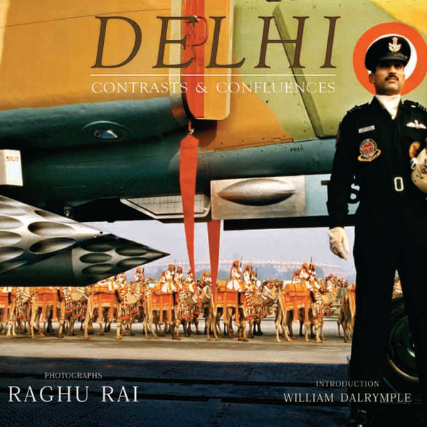 Delhi : Contrasts and Confluence by Raghu Rai,William Dalrymple - Om Books - Distacart