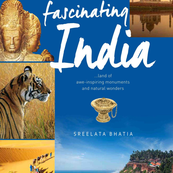 Fascinating India : Land Of Awe-Inspiring Monuments And Natural Wonders by Sreelata Bhatia - Om Books - Distacart