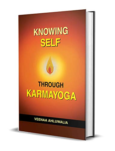Knowing Self Through Karmayoga-Veenaa Ahluwalia - Dista