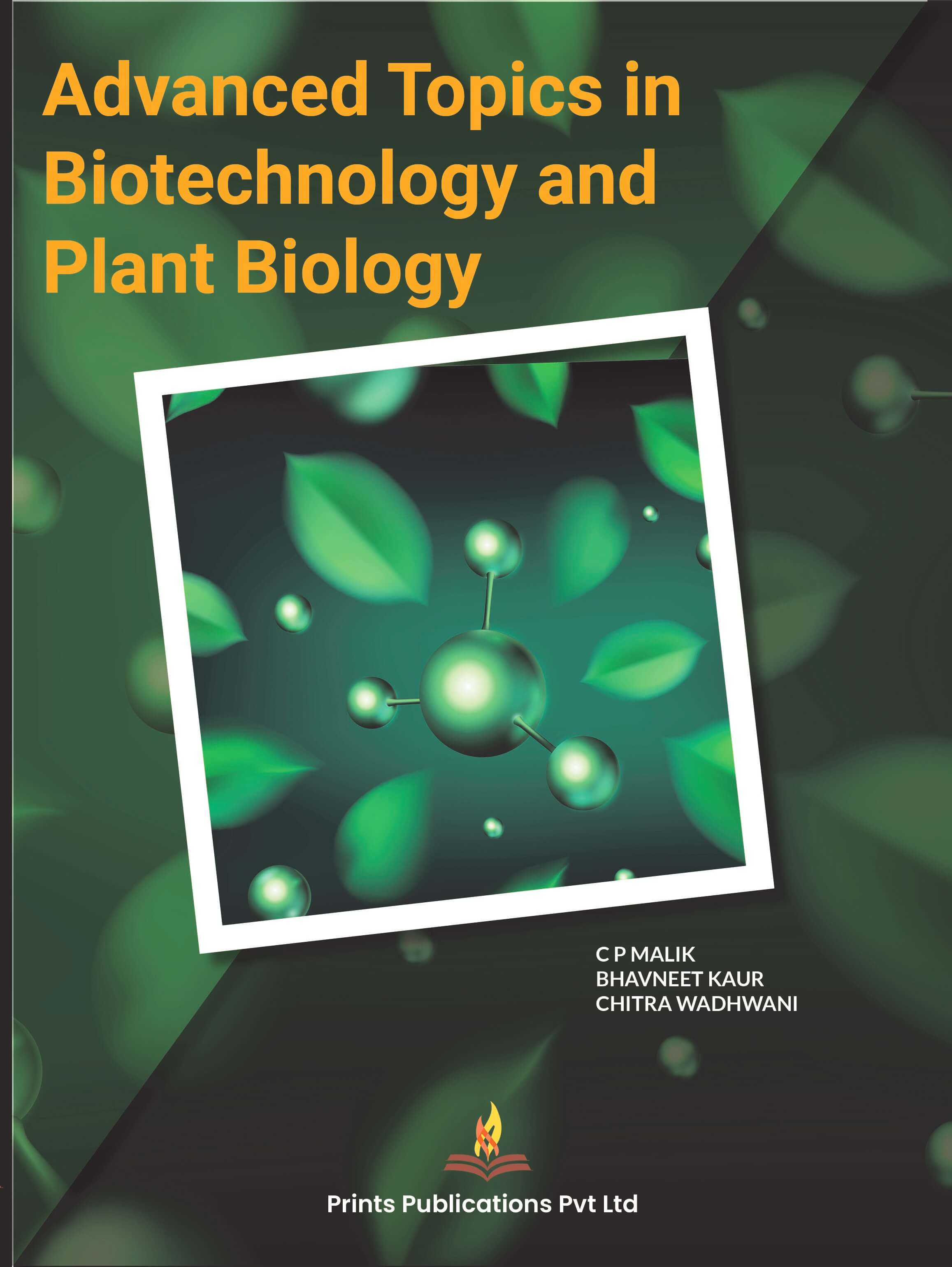 Advanced Topics in Biotechnology and Plant Biology - Bhavneet kaur,C.P MALIK,Chitra Wadhwani - Dista