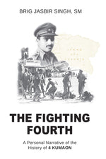 Thumbnail for BluOne Ink The Fighting Fourth: A Personal Narrative of the Histroy of 4 Kumaon by Brig Jasbir Singh, SM - Dista
