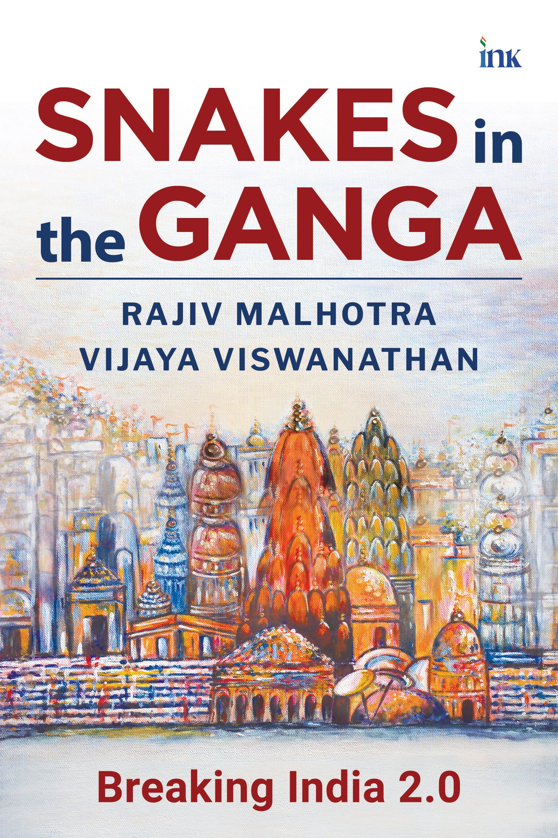 BluOne Ink Snakes in the Ganga: Breaking India 2.0 by Rajiv Malhotra, Vijaya Viswanathan - Dista