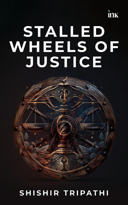 BluOne Ink Stalled Wheels of Justice by Shishir Tripathi - Dista