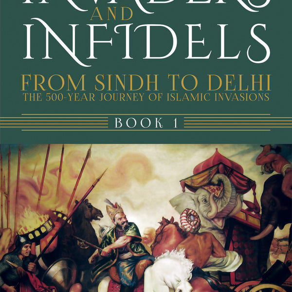 BluOne Ink Invaders and Infidels: From Sindh to Delhi: the 500-Year Journey of Islamic Invasions (Book 1) by Sandeep Balakrishna - Dista