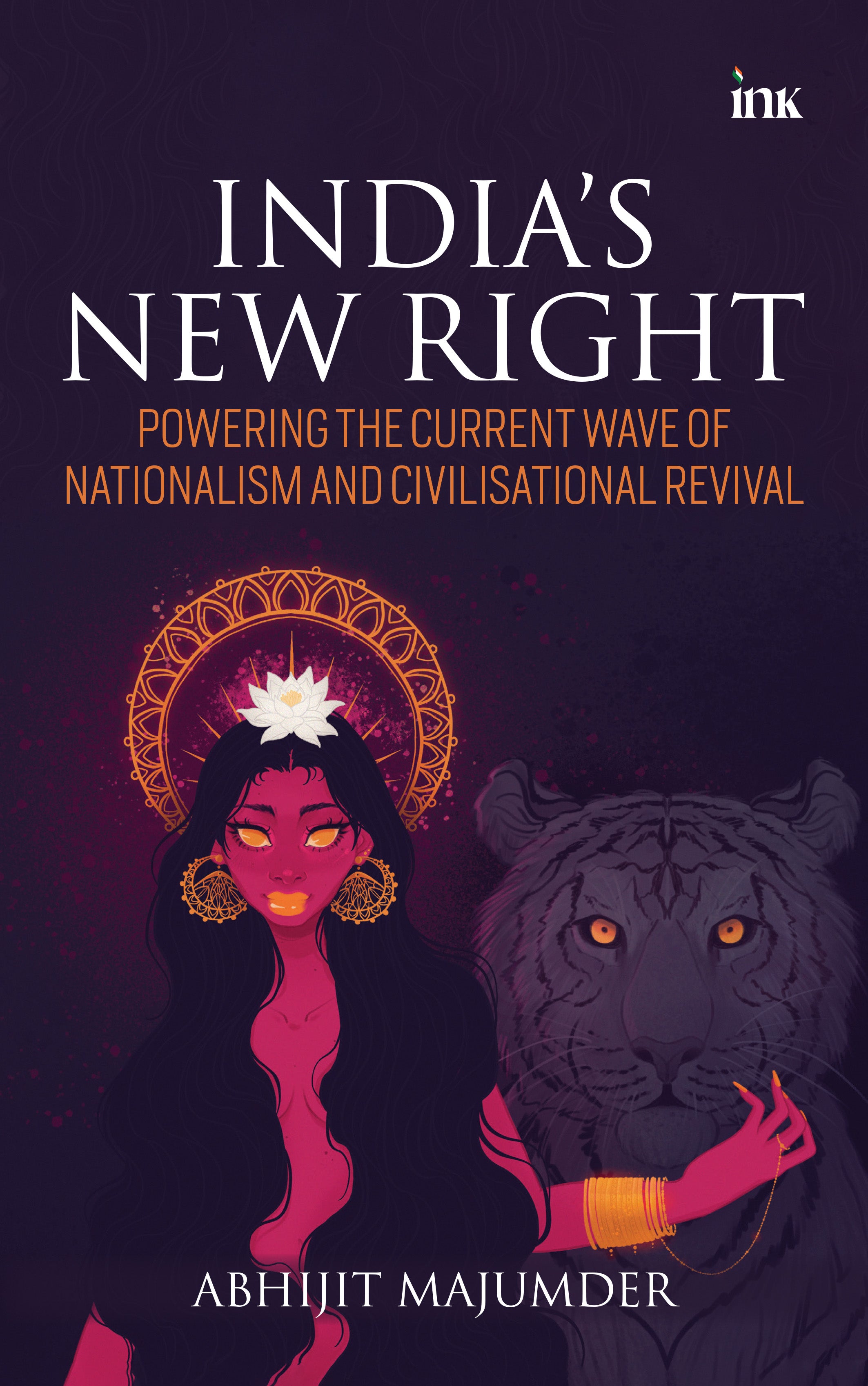 BluOne Ink India's New Right: Powering the Current Wave of Nationalism and Civilisational Revival by Abhijit Majumder - Dista