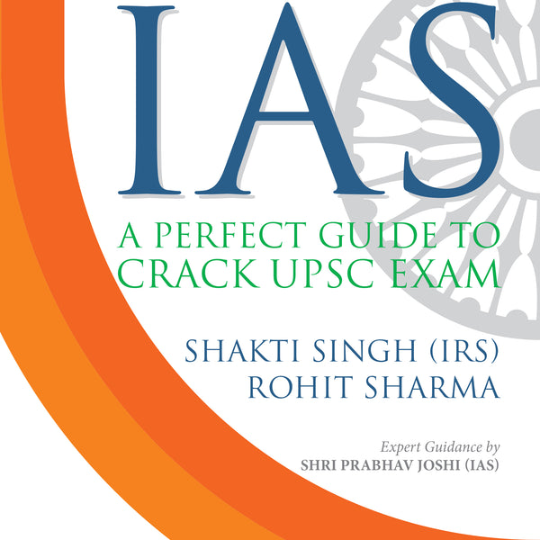 BluOne Ink How to Get into IAS: A Perfect Guide to Crack UPSC Exam by Rohit Sharma, Shakti Singh - Dista