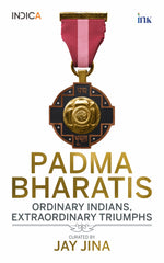 Thumbnail for BluOne Ink Padma Bhartis: Ordinary Indians, Extraordinary Triumphs by Jay Jina - Dista