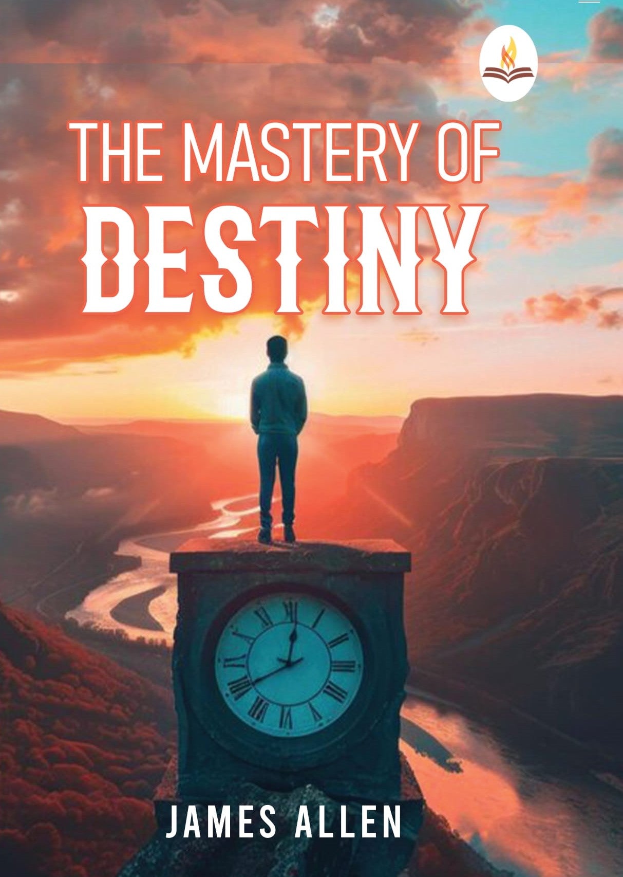 The Mastery of Destiny - James Allen - Dista