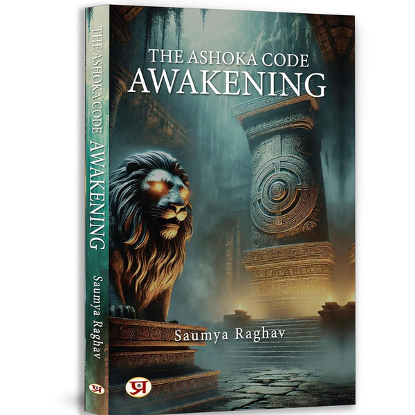 The Ashoka Code: Awakening-Saumya Raghav - Dista