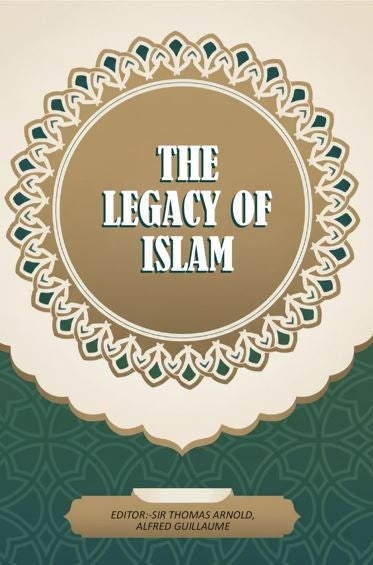The Legacy Of Islam - Gyan Books - Distacart